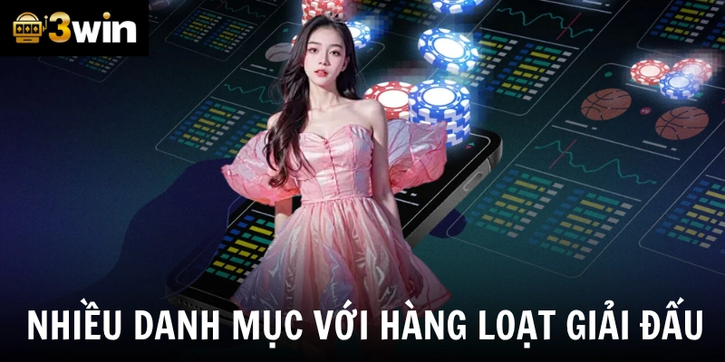 Nhiều danh mục với hàng loạt giải đấu đặc biệt