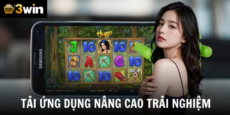 Tải ứng dụng để nâng cao trải nghiệm cá cược