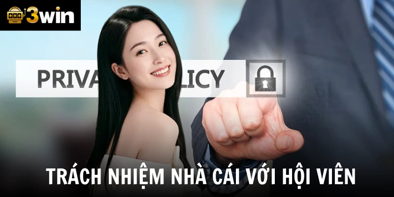 Trách nhiệm nhà cái với hội viên